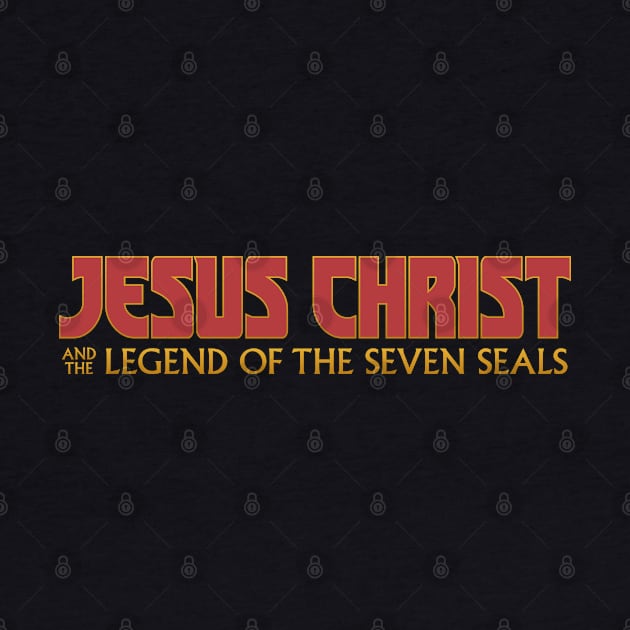 Jesus Christ And The Legend Of The Seven Seals by CalledandChosenApparel